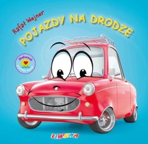 MALUSZEK POZNAJE ŚWIAT. POJAZDY NA DRODZE