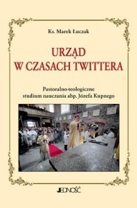 URZĄD W CZASACH TWITTERA, KS. MAREK ŁUCZAK