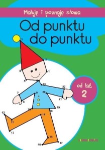 MALUJĘ I POZNAJĘ SŁOWA. OD PUNKTU DO PUNKTU