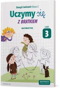 UCZYMY SIĘ Z BRATKIEM 2 MATRMATYKA ĆW. CZ.3 OPERON