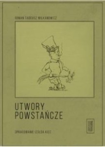 UTWORY POWSTAŃCZE, ROMAN TADEUSZ WILKANOWICZ