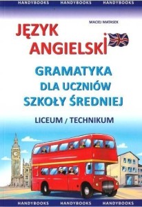 JĘZYK ANGIELSKI. GRAMATYKA DLA UCZNIÓW SZKOŁY ŚR.