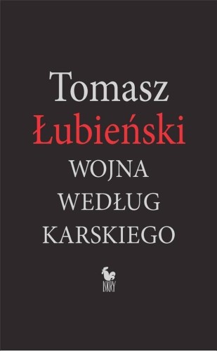 Wojna według Karskiego, Tomasz Łubieński
