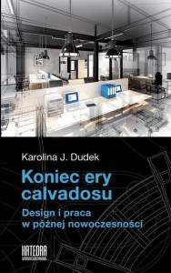 KONIEC ERY CALVADOSU, KAROLINA J. DUDEK