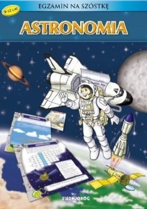 ASTRONOMIA. EGZAMIN NA SZÓSTKĘ, PRACA ZBIOROWA