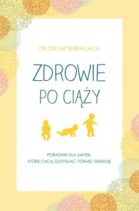 ZDROWIE PO CIĄŻY, OSCAR SERRALLACH