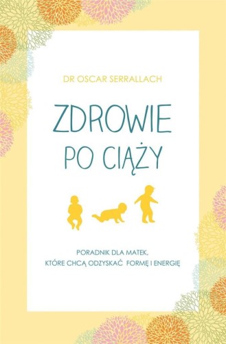 Zdrowie po ciąży, Oscar Serrallach