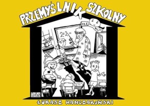 PRZEMYŚLNIK SZKOLNY, ŁUKASZ HANCZAKOWSKI