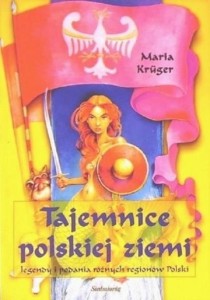 TAJEMNICE POLSKIEJ ZIEMII, MARIA KRUGER