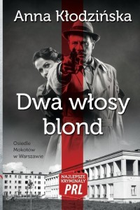 NAJLEPSZE KRYMINAŁY PRL. DWA WŁOSY BLOND