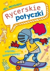 HEJ, PRZYGODO! RYCERSKIE POTYCZKI, PRACA ZBIOROWA