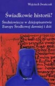 ŚWIADKOWIE HISTORII?, IWAŃCZAK WOJCIECH