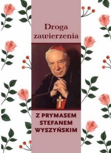 DROGA ZAWIERZENIA Z PRYMASEM STEFANEM WYSZYŃSKIM
