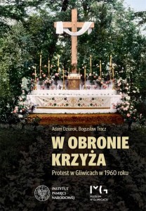 W OBRONIE KRZYŻA, ADAM DZIUROK, BOGUSŁAW TRACZ