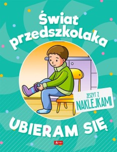 ŚWIAT PRZEDSZKOLAKA. UBIERAM SIĘ, PRACA ZBIOROWA