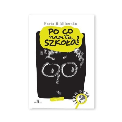 Po co nam ta szkoła?, Marta H. Milewska