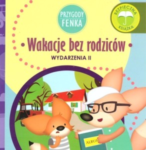 PRZYGODY FENKA. WAKACJE BEZ RODZICÓW