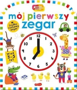 AKADEMIA MĄDREGO DZIECKA. MÓJ PIERWSZY ZEGAR