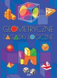 GEOMETRYCZNE ZAGADKI LOGICZNE, PRACA ZBIOROWA
