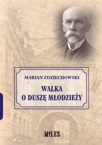 WALKA O DUSZĘ MŁODZIEŻY, MARIAN ZDZIECHOWSKI