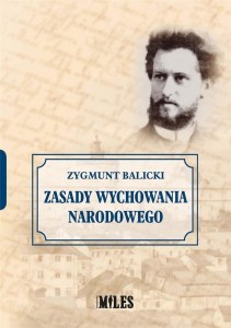 ZASADY WYCHOWANIA NARODOWEGO, ZYGMUNT BALICKI