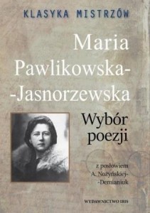 KLASYKA MISTRZÓW. MARIA PAWLIKOWSKA-JASNORZEWSKA