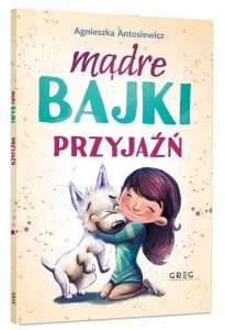 MĄDRE BAJKI - PRZYJAŹŃ BR GREG