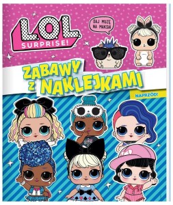 L.O.L. SURPRISE! ZABAWY Z NAKLEJKAMI. NAPRZÓD!