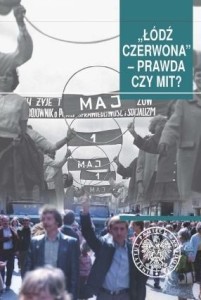 ŁÓDŹ CZERWONA. PRAWDA CZY MIT?, TOMASZ TOBOREK