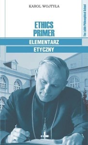 ETHICS PRIMER ELEMENTARZ ETYCZNY, KAROL WOJTYŁA