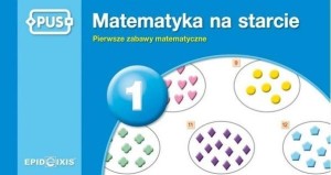 PUS. MATEMATYKA NA STARCIE 1. PIERWSZE ZABAWY MAT.