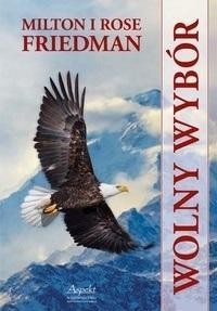 WOLNY WYBÓR, MILTON I ROSE FRIEDMAN