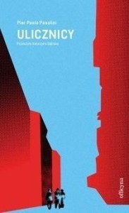 ULICZNICY, PIER PAOLO PASOLINI