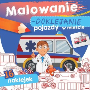 MALOWANIE-DOKLEJANIE. POJAZDY W MIEŚCIE