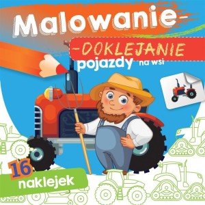 MALOWANIE-DOKLEJANIE. POJAZDY NA WSI