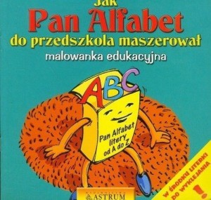 JAK PAN ALFABET DO PRZEDSZKOLA MASZEROWAŁ