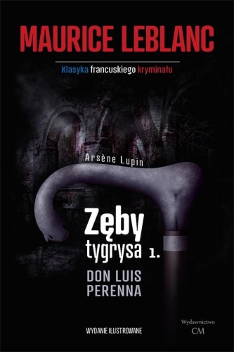 Zęby tygrysa T.1 Don Luis Perenna, Maurice Leblanc