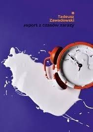 RAPORT Z CZASÓW ZARAZY, TADEUSZ ZAWADOWSKI