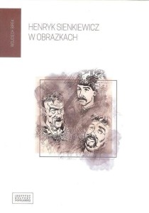 HENRYK SIENKIEWICZ W OBRAZKACH, WOJCIECH BIREK