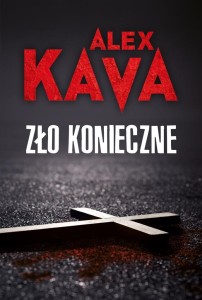 ZŁO KONIECZNE, ALEX KAVA, KATARZYNA CIĄŻYŃSKA