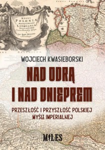 NAD ODRĄ I NAD DNIEPREM, WOJCIECH KWASIEBORSKI