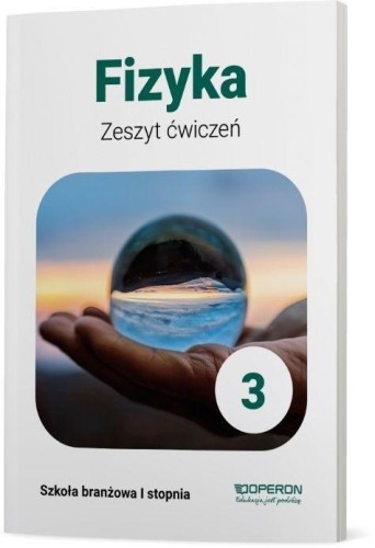Fizyka SBR 3 Zeszyt ćwiczeń OPERON, Anna Dobosz