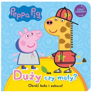 PEPPA PIG. KOŁO ZABAWY. DUŻY CZY MAŁY?