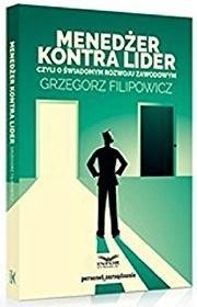 MENEDŻER KONTRA LIDER CZYLI O ŚWIADOMYMROZWOJU..