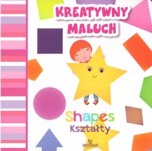 KREATYWNY MALUCH. SHAPES - KSZTAŁTY