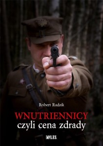 WNUTRIENNICY CZYLI CENA ZDRADY, ROBERT RADZIK