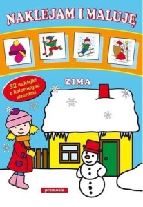 NAKLEJAM I MALUJĘ - ZIMA, OPRACOWANIE ZBIOROWE