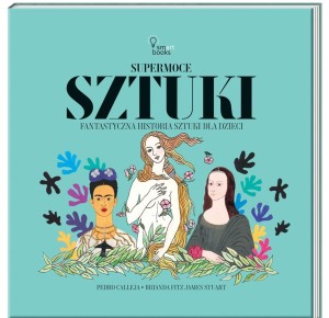 SUPERMOCE SZTUCZKI. FANTASTYCZNA HISTORIA SZTUKI..