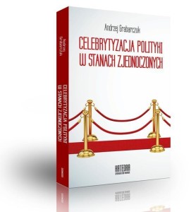 CELEBRYTYZACJA POLITYKI W STANACH ZJEDNOCZONYCH
