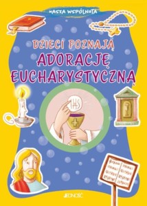 DZIECI POZNAJĄ ADORACJĘ EUCHARYSTYCZNĄ